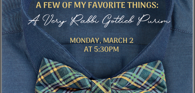 A Few of My Favorite Things: A Very Rabbi Gotlieb Purim Celebration